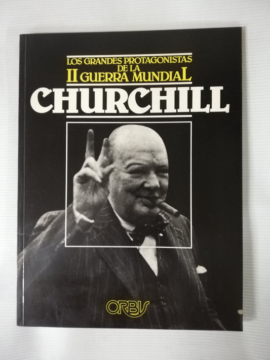 CHURCHILL - LOS GRANDES PROTAGONISTAS DE LA II GUERRA MUNDIAL