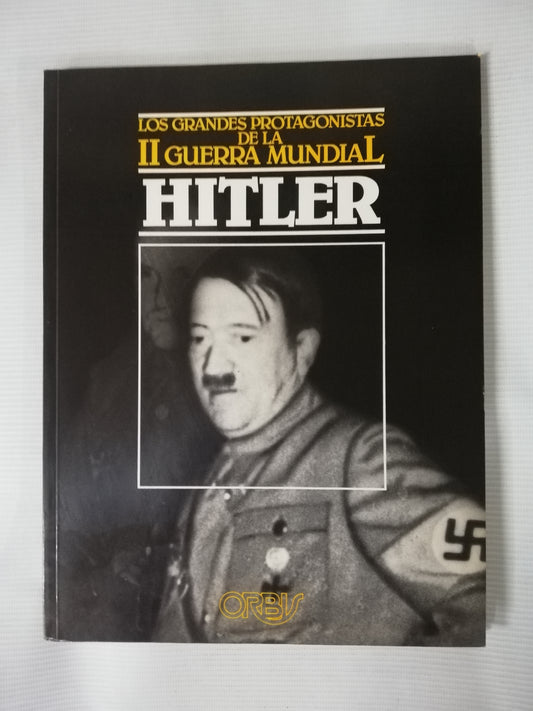 HITLER - LOS GRANDES PROTAGONISTAS DE LA II GUERRA MUNDIAL