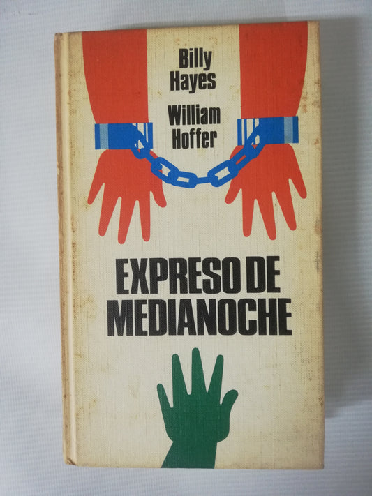 EXPRESO DE MEDIANOCHE - BILLY HAYES / WILLIAM HOFFER