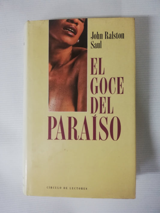 EL GOCE DEL PARAISO - JOHN RALSTON SAUL