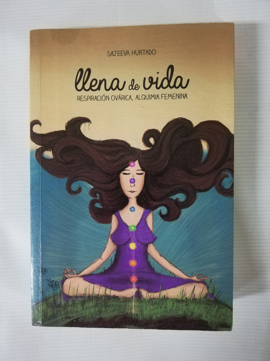 LLENA DE VIDA: RESPIRACIÓN OVÁRICA, ALQUIMIA FEMENINA - SAJEEVA HURTADO