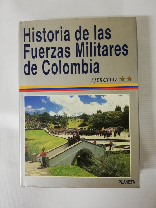 HISTORIA DE LAS FUERZAS ARMADAS DE COLOMBIA - EJERCITO II