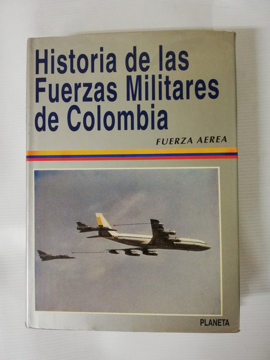 HISTORIA DE LAS FUERZAS MILITARES DE COLOMBIA - FUERZA AEREA