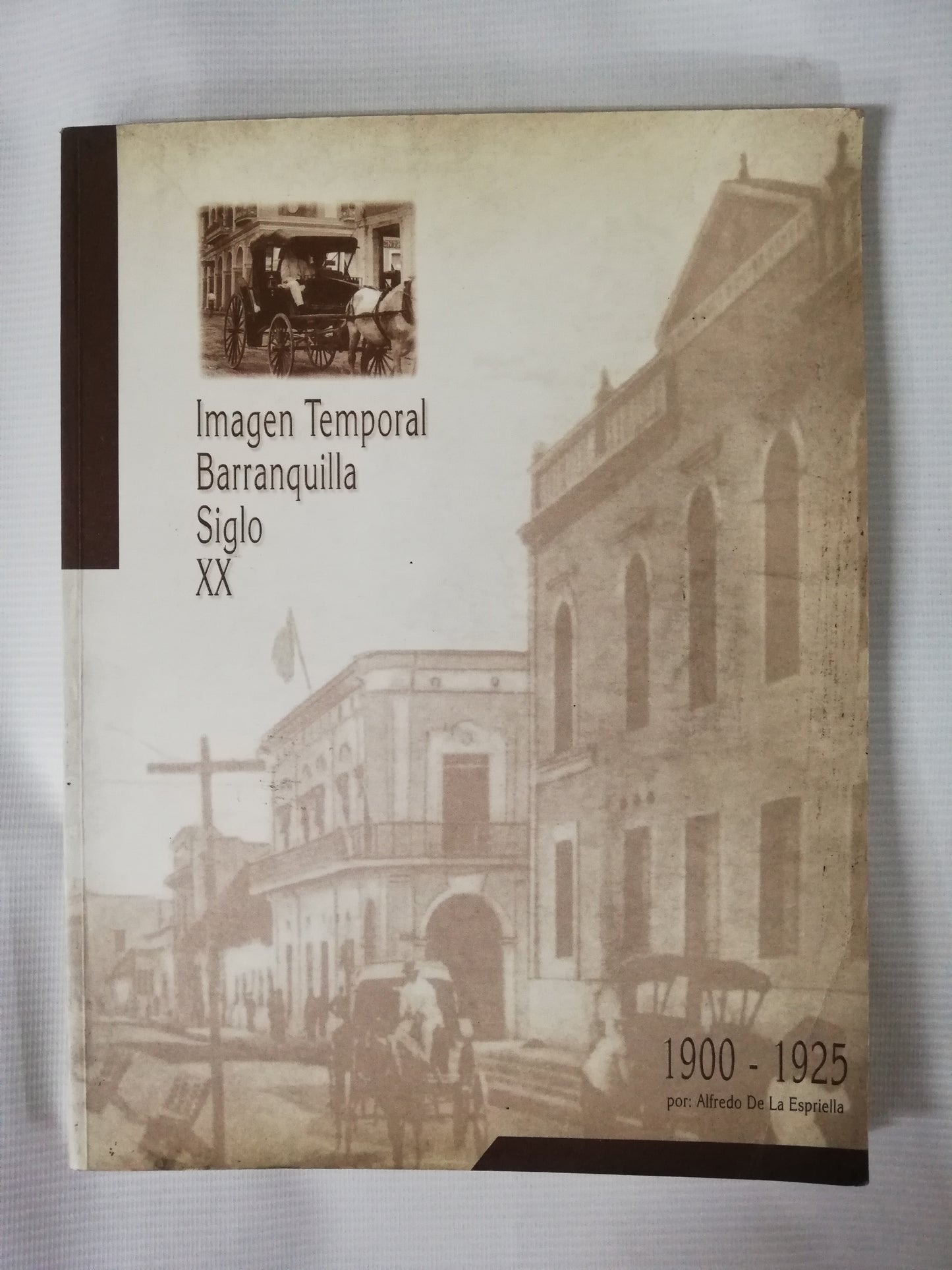 IMAGEN TEMPORAL BARRANQUILLA SIGLO XX - 1900-1925 - ALFREDO DE LA ESPRIELLA