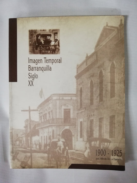 IMAGEN TEMPORAL BARRANQUILLA SIGLO XX - 1900-1925 - ALFREDO DE LA ESPRIELLA