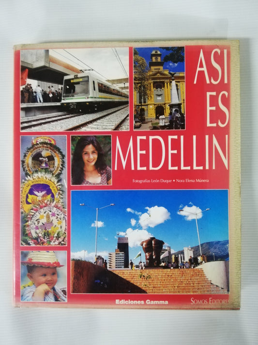 ASI ES MEDELLIN - FOTOGRAFÍAS LEÓN DUQUE / NORA ELENA MÚNERA