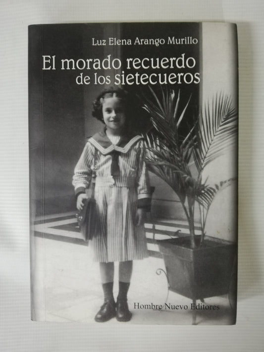 EL MORADO RECUERDO DE LOS SIETECUEROS - LUZ ELENA ARANGO MURILLO