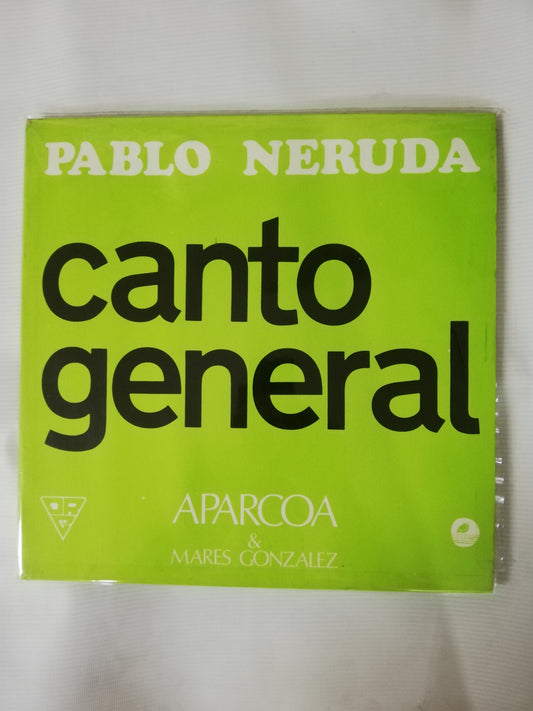 LP APARCOA & MARES GONZALEZ - CANTO GENERAL DE PABLO NERUDA