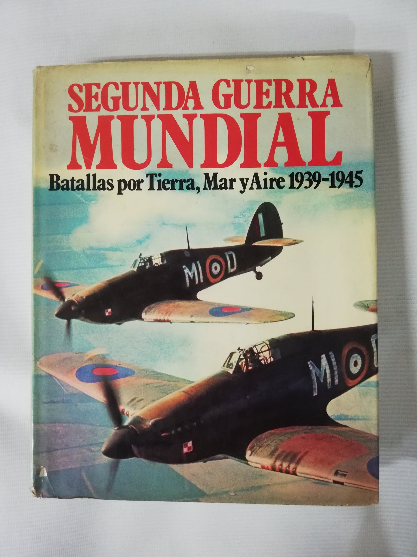 SEGUNDA GUERRA MUNDIAL - BATALLA POR TIERRA, MAR Y AIRE 1939-1945