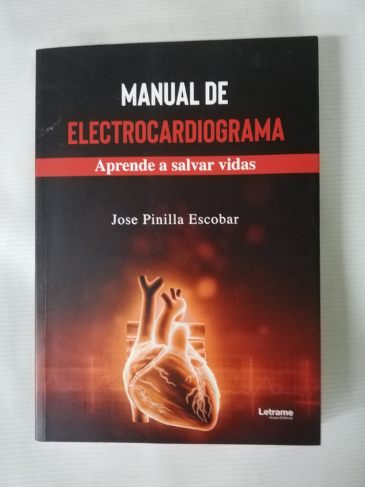 MANUAL DE ELECTROCARDIOGRAMA - JOSÉ PINILLA ESCOBAR