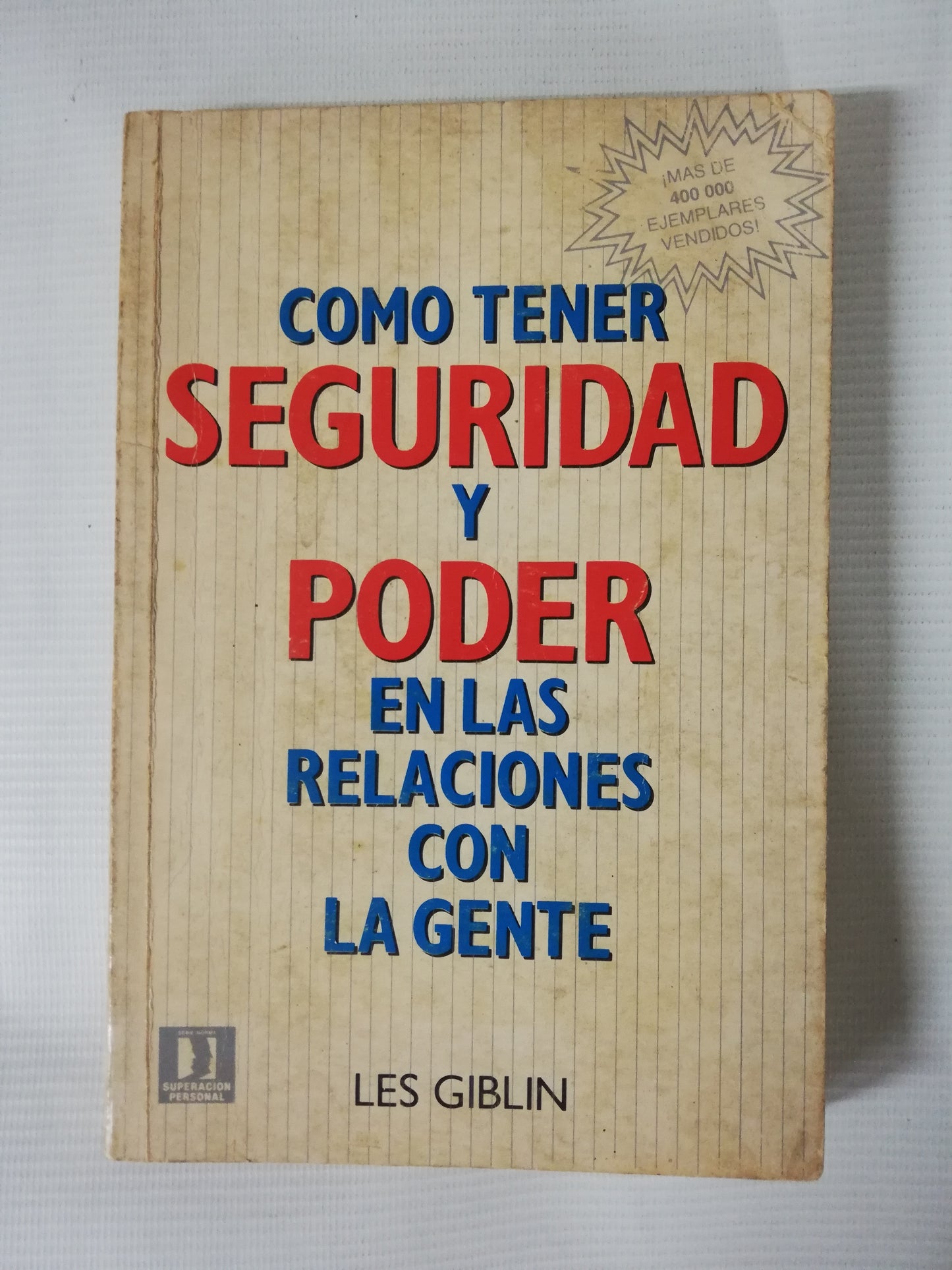 COMO TENER SEGURIDAD Y PODER EN LAS RELACIONES CON LA GENTE - LES GIBLIN