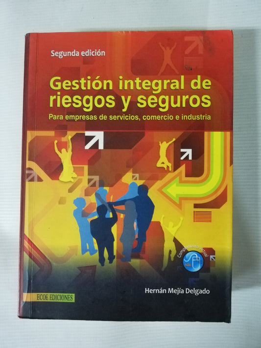 GESTIÓN INTEGRAL DE RIESGOS Y SEGUROS PARA EMPRESAS DE SERVICIOS, COMERCIO E INDUSTRIA - HERNAN MEJIA DELGADO