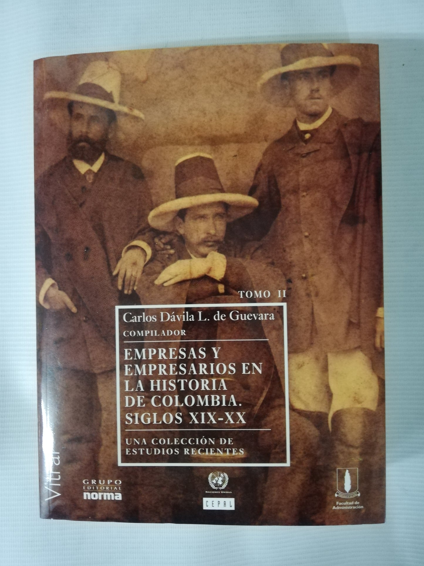 EMPRESAS Y EMPRESARIOS EN LA HISTORIA DE COLOMBIA SIGLO XIX-XX - CARLOS DAVILA - 2 TOMOS / L. DE GUEVARA
