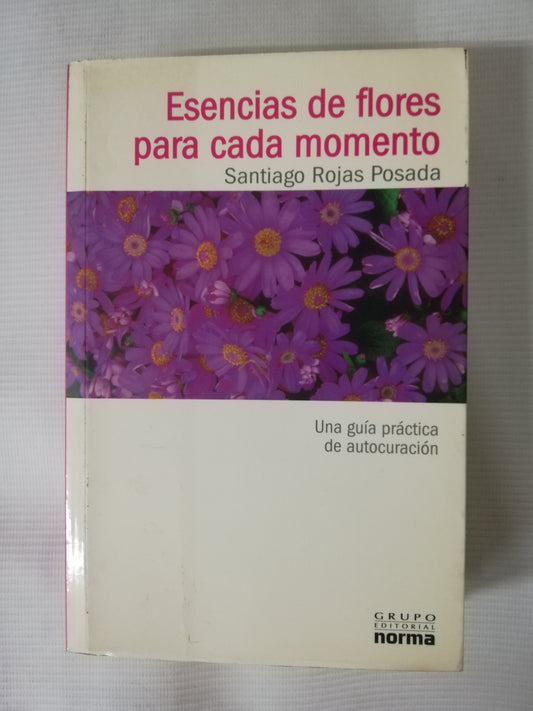 ESENCIAS DE FLORES PARA CADA MOMENTO - SANTIAGO ROJAS POSADA
