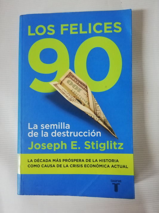 LOS FELICES 90 - JOSEPH E. STIGLITZ