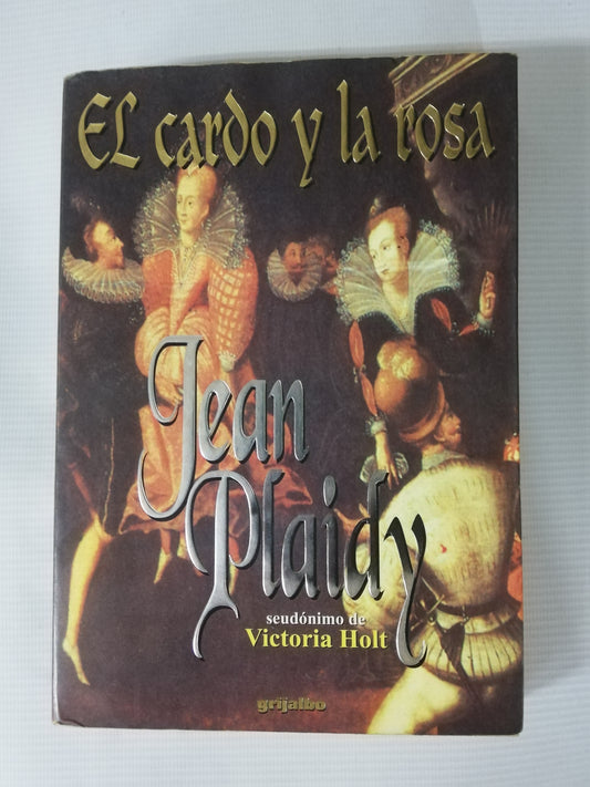 EL CARDO Y LA ROSA - JEAN PLAIDY