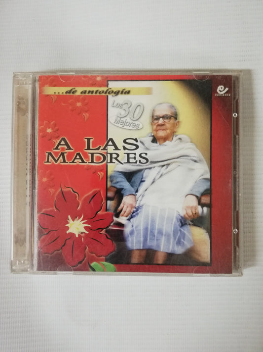 CD ...DE ANTOLOGÍA A LAS MADRES - LOS 30 MEJORES - CD X 2