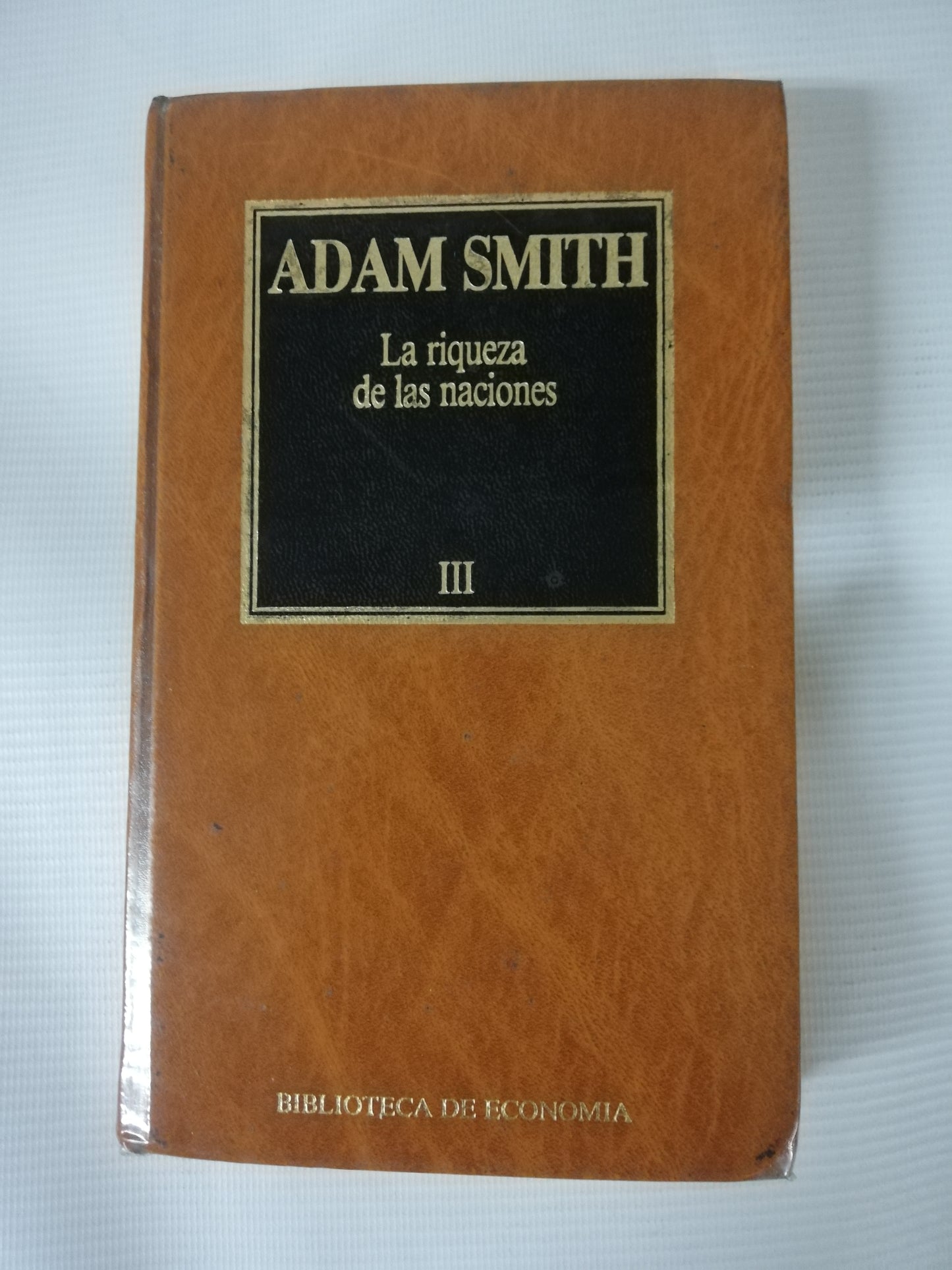 LA RIQUEZA DE LAS NACIONES - ADAM SMITH - 3 TOMOS