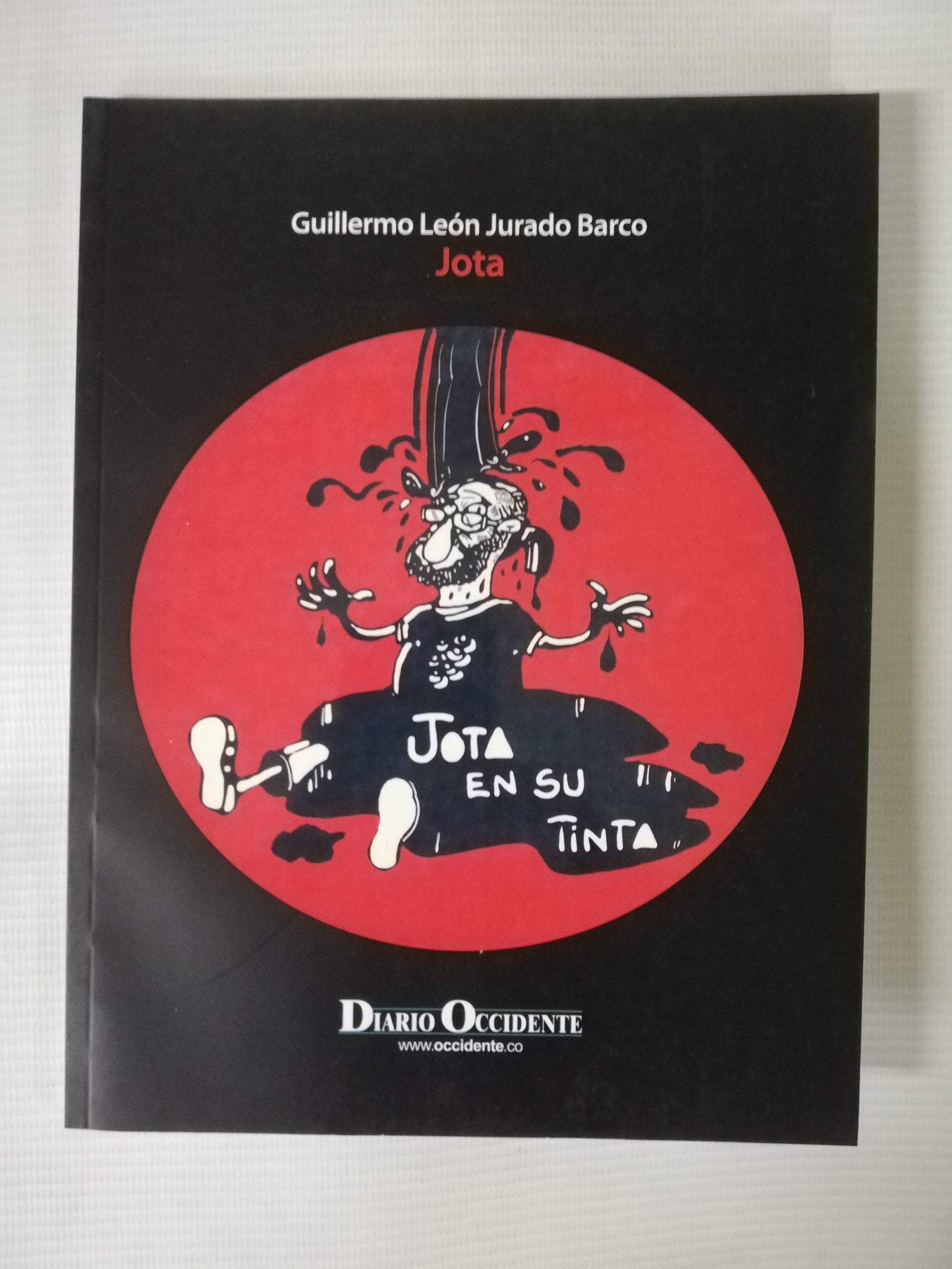 JOTA EN SU TINTA - GUILLERMO LEÓN JURADO BARCO ( JOTA )