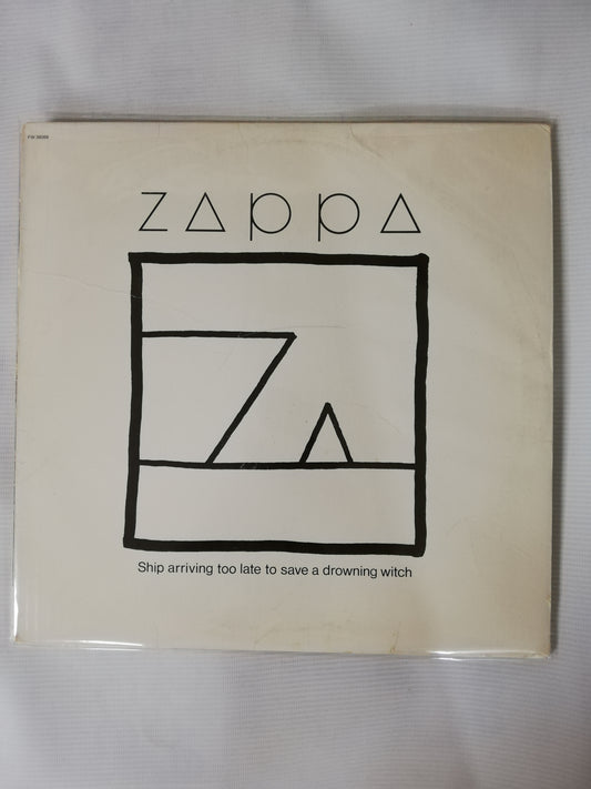 LP FRANK ZAPPA - SHIP ARRIVING TOO LATE TO SAVE A DROWNING WITCH