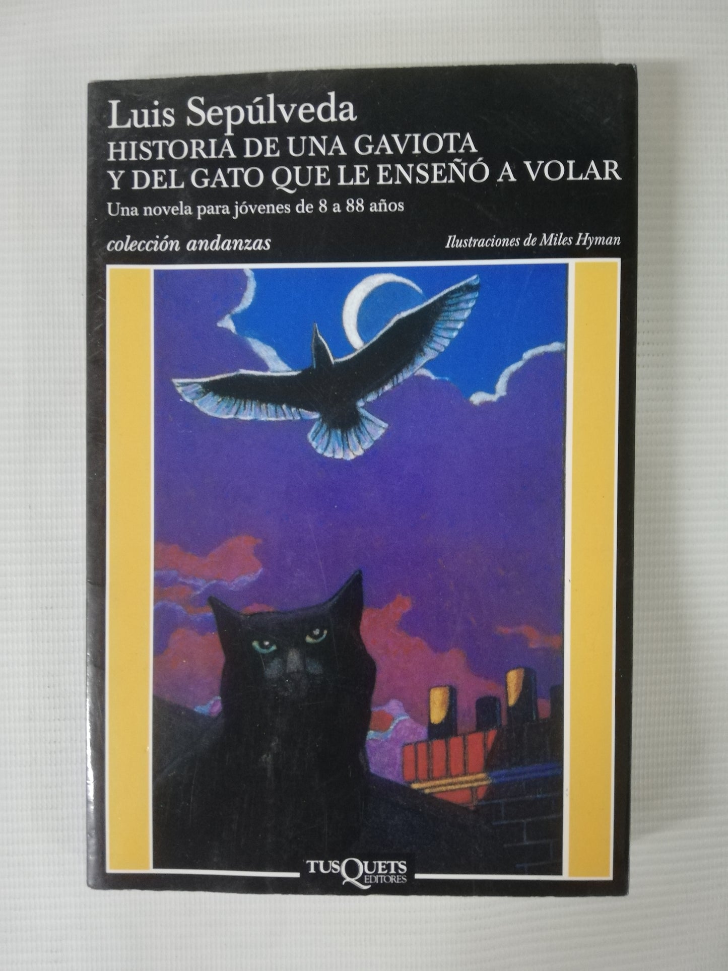HISTORIA DE UNA GAVIOTA Y DEL GATO QUE LE ENSEÑÓ A VOLAR - LUIS SEPULVEDA