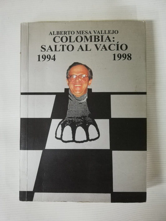 COLOMBIA: SALTO AL VACIO 1994-1998 - ALBERTO MESA VALLEJO
