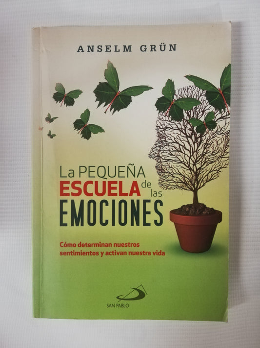 LA PEQUEÑA ESCUELA DE LAS EMOCIONES - ANSELM GRÜN