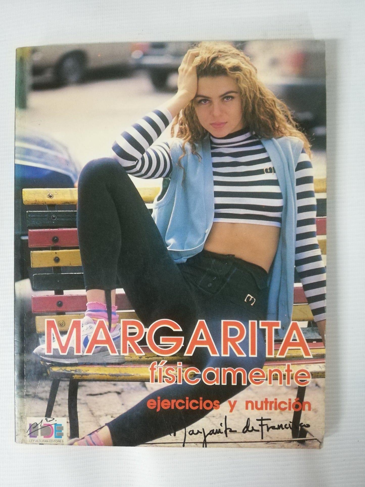 MARGARITA ROSA DE SAN FRANCISCO - MARGARITA FISICAMENTE: EJERCICIOS Y NUTRICIÓN