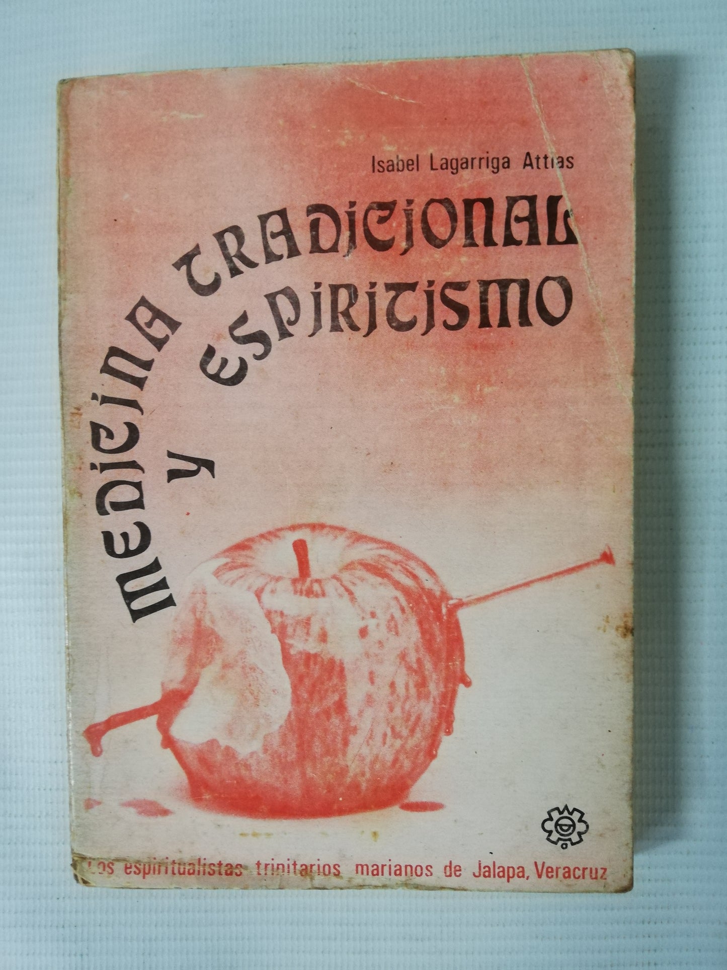 MEDICINA TRADICIONAL Y ESPIRITISMO - ISABEL LAGARRIGA ATTIAS