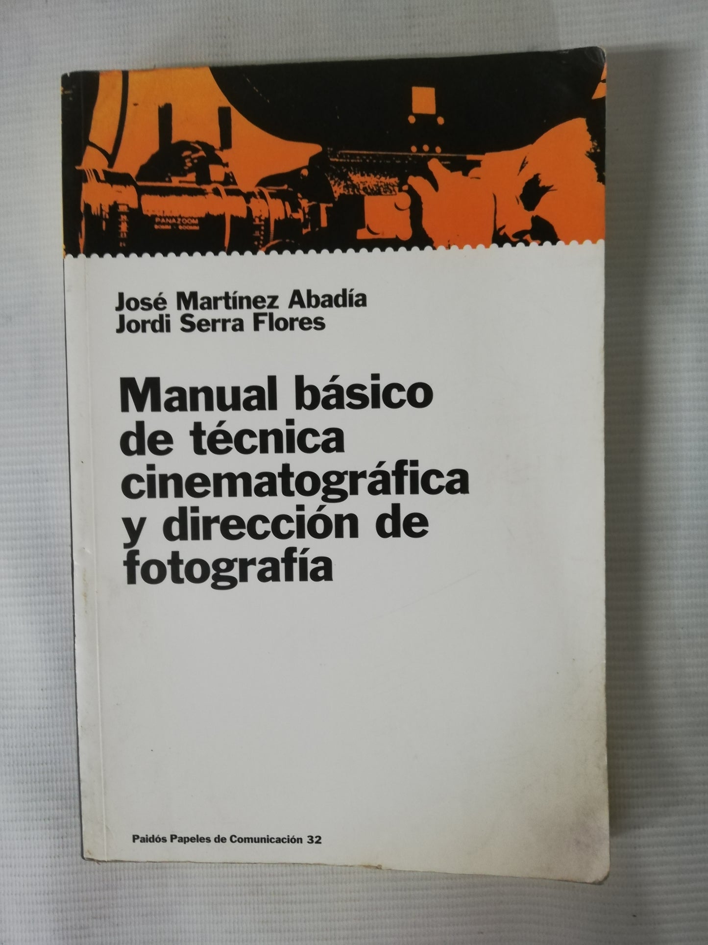 MANUAL BÁSICO DE TECNICA CINEMATOGRÁFICA Y DIRECCIÓN DE FOTOGRAFIA - JOSÉ MARTINEZ ABADÍA / JORDI SIERRA FLORES