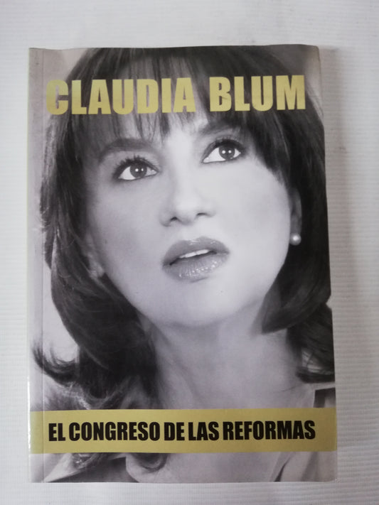 EL CONGRESO DE LAS REFORMAS - CLAUDIA BLUM
