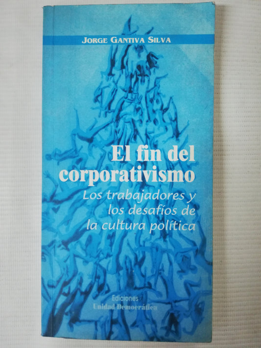 EL FIN DE CORPORATIVISMO - JORGE GANTIVA SILVA