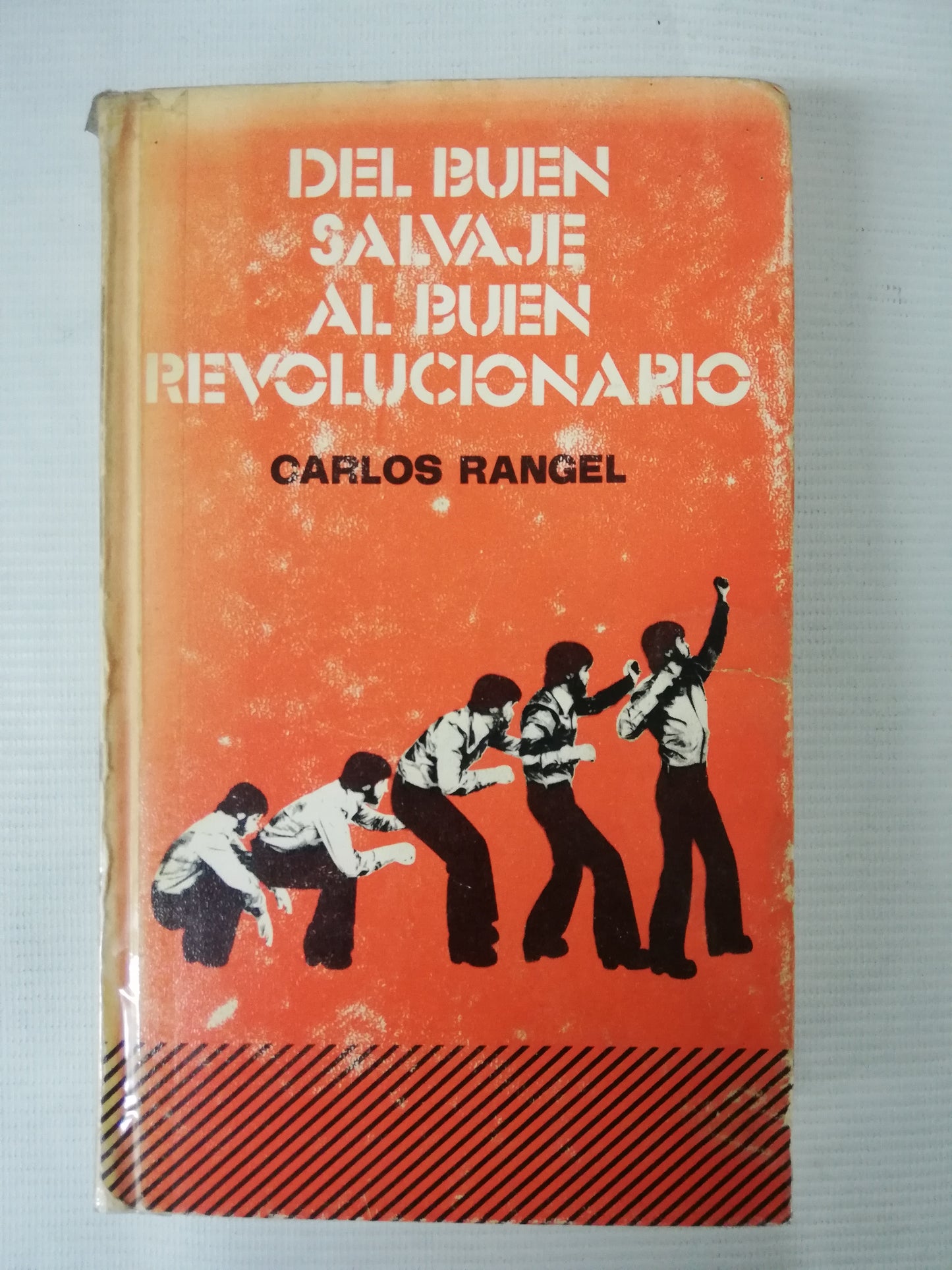 DEL BUEN SALVAJE AL BUEN REVOLUCIONARIO - CARLOS RANGEL