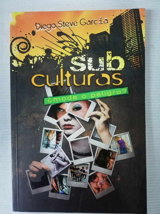 SUB CULTURA MODA O PELIGRO - DIEGO STEVE GARCIA
