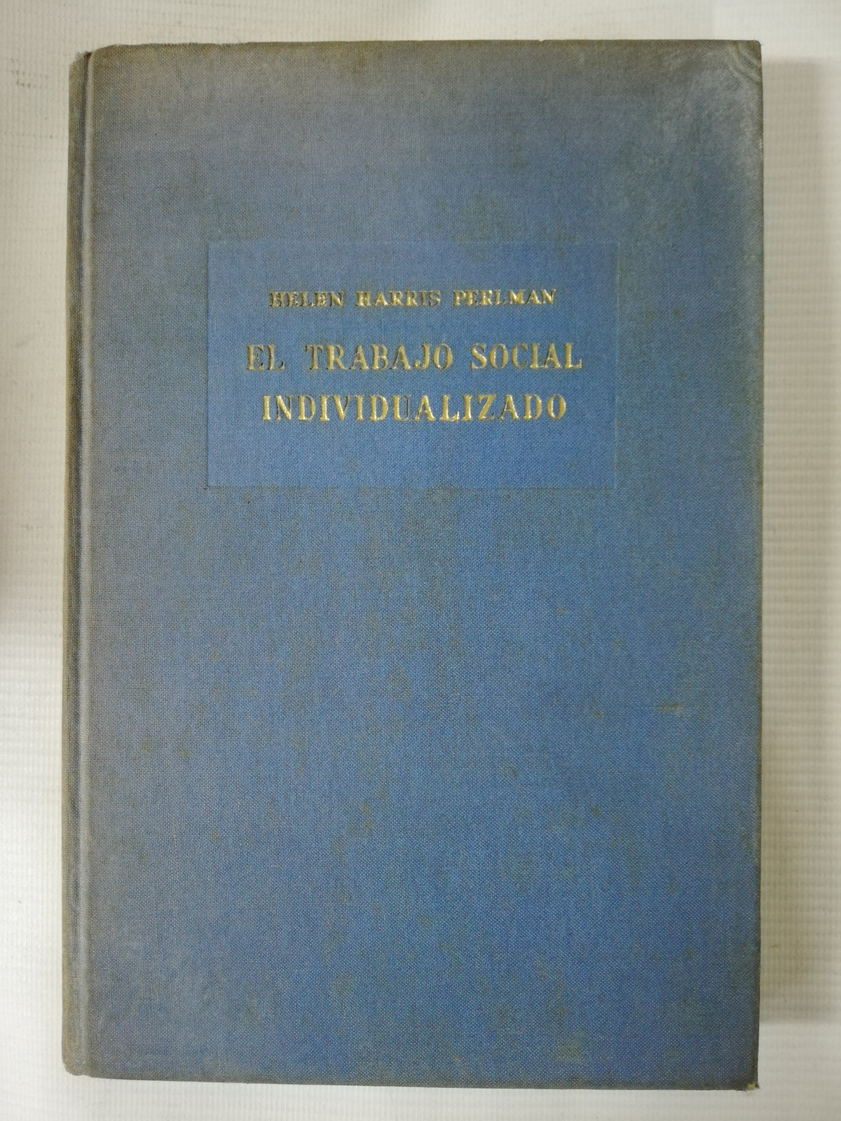 EL TRABAJO SOCIAL INDIVIDUALIZADO - HELEN HARRIS PERLMAN