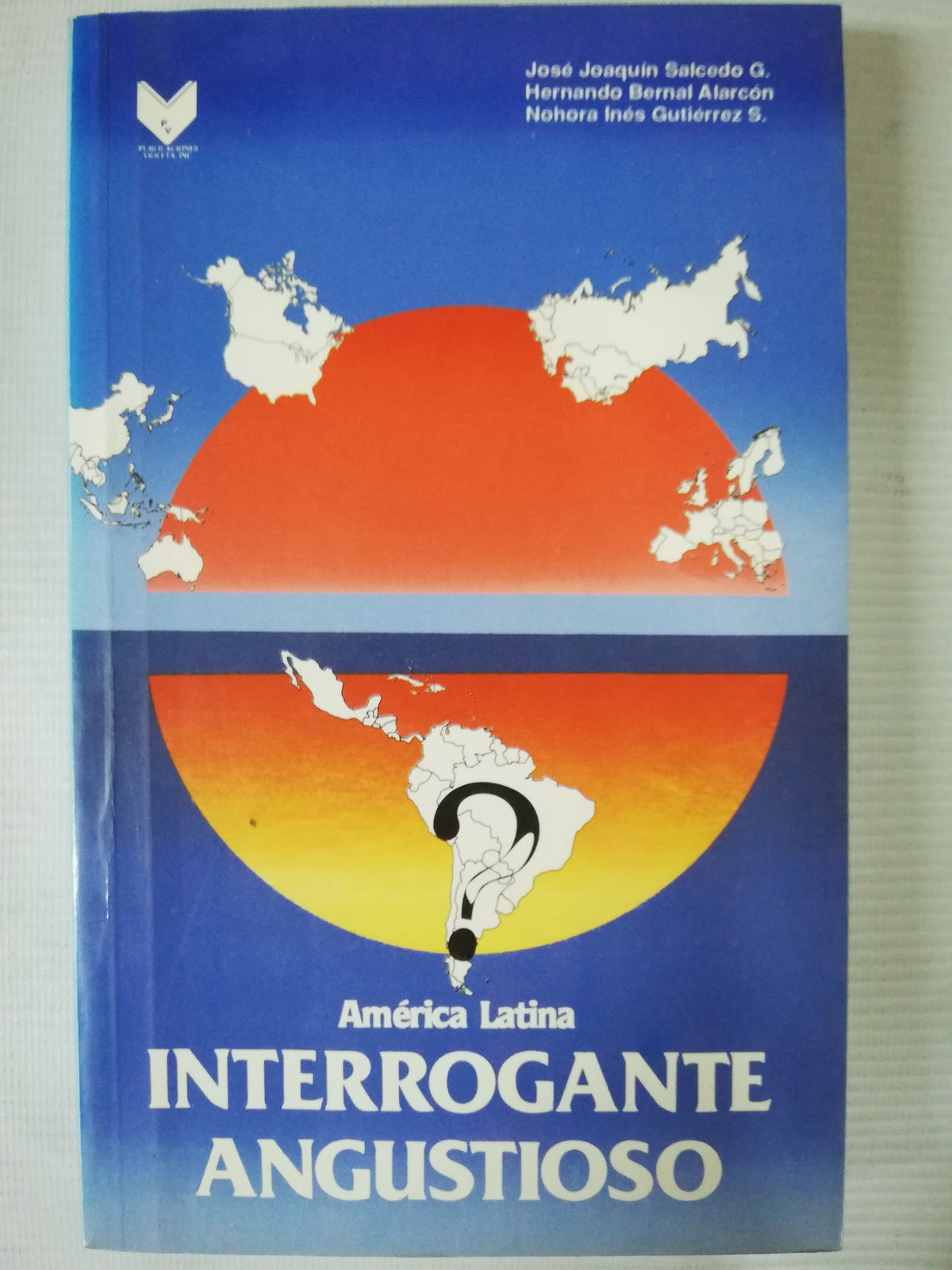 INTERROGANTE ANGUSTIOSO - JOSE JUAQUIN SALCEDO G. HERNANDO BERNAL ALARCO - NOHORA INES GUITIERREZ S.