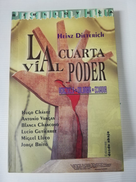 LA CUARTA VIA AL PODER - HEINZ DIETERICH