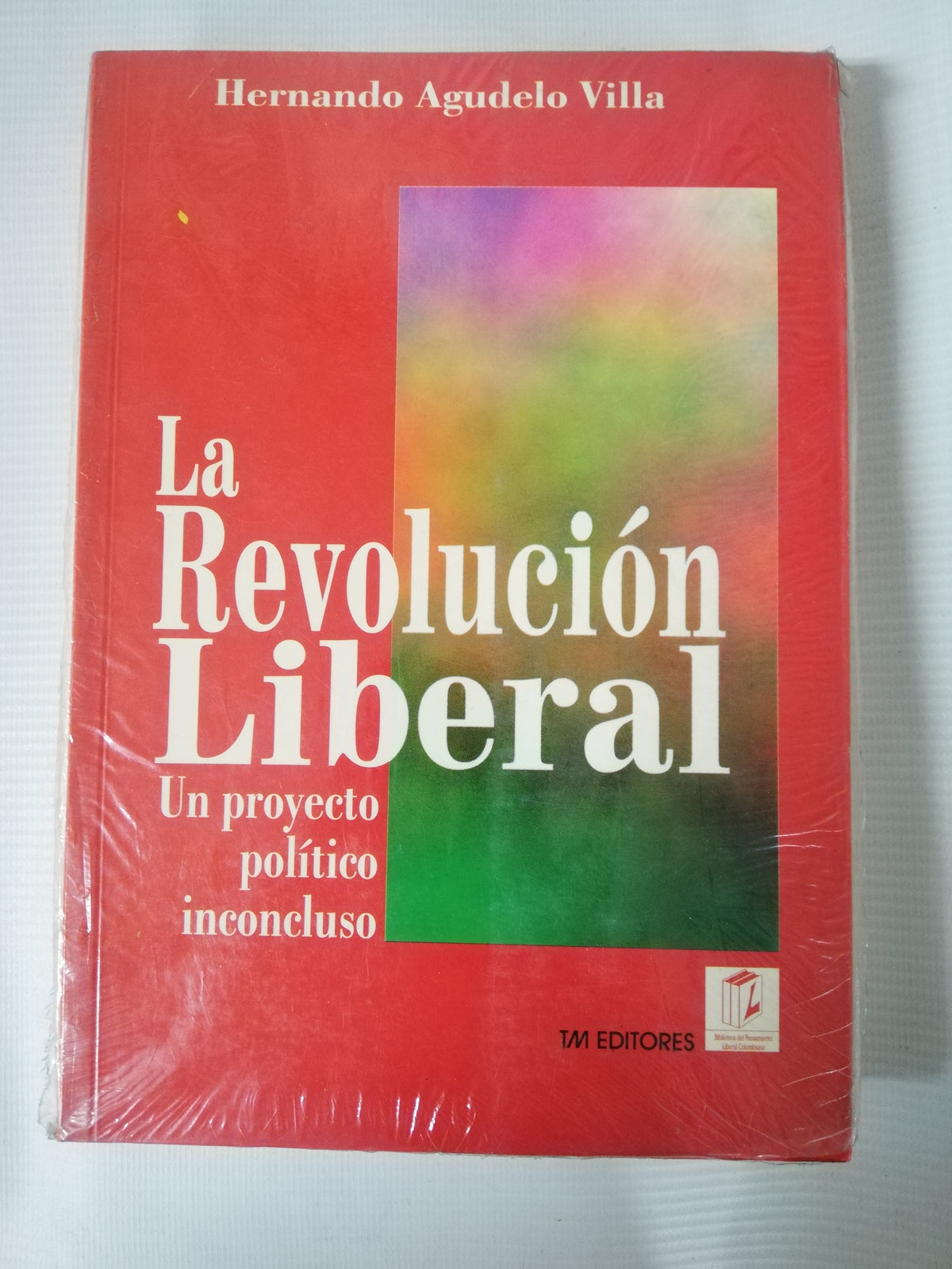 LA REVOLUCION LIBERAL - HERNANDO AGUDELO VILLA