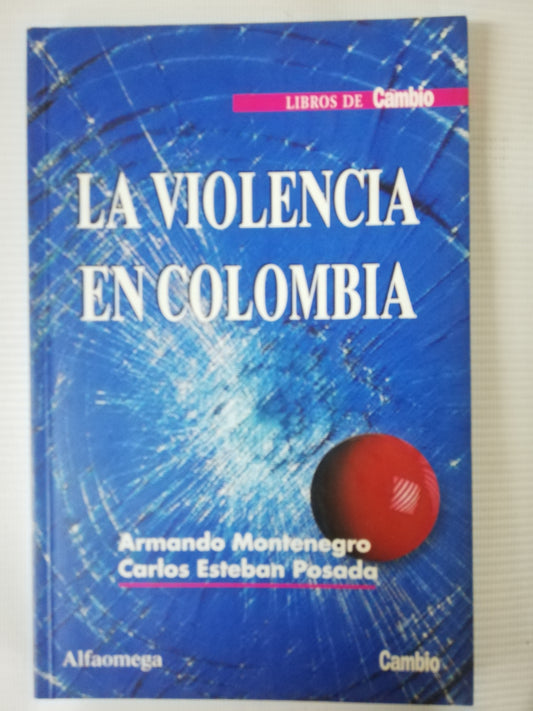 LA VIOLENCIA EN COLOMBIA - ARMANDO MONTENEGRO - CARLOS ESTABAN POSADA