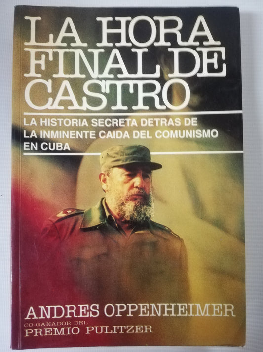 LA HORA FINAL DE CASTRO - ANDRES OPPENHEIMER