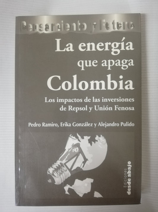 LA ENERGIA QUE APAGA COLOMBIA - PEDRO RAMIRO, ERIKA GONZALEZ Y ALEJANDRO PULIDO