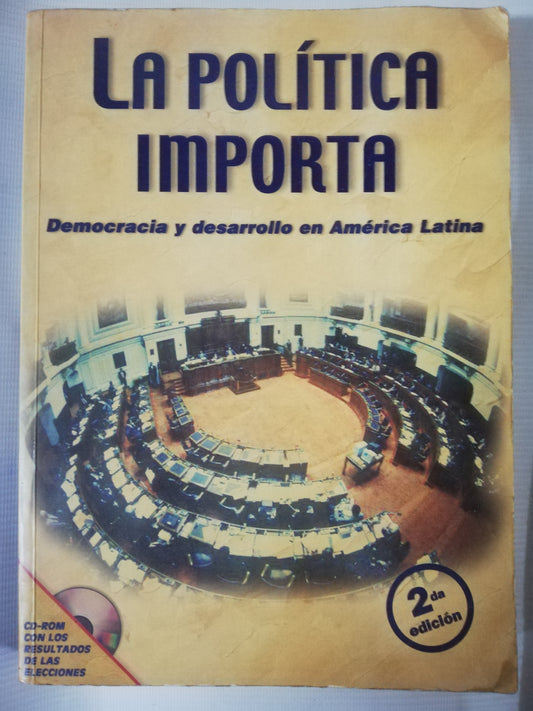 LA POLITICA IMPORTA  - J. MARK PAYNE - DANIEL ZOVATTO G. FERNANDO CARRILLO FLORES Y ANDRES ALLAMAND ZAVALA