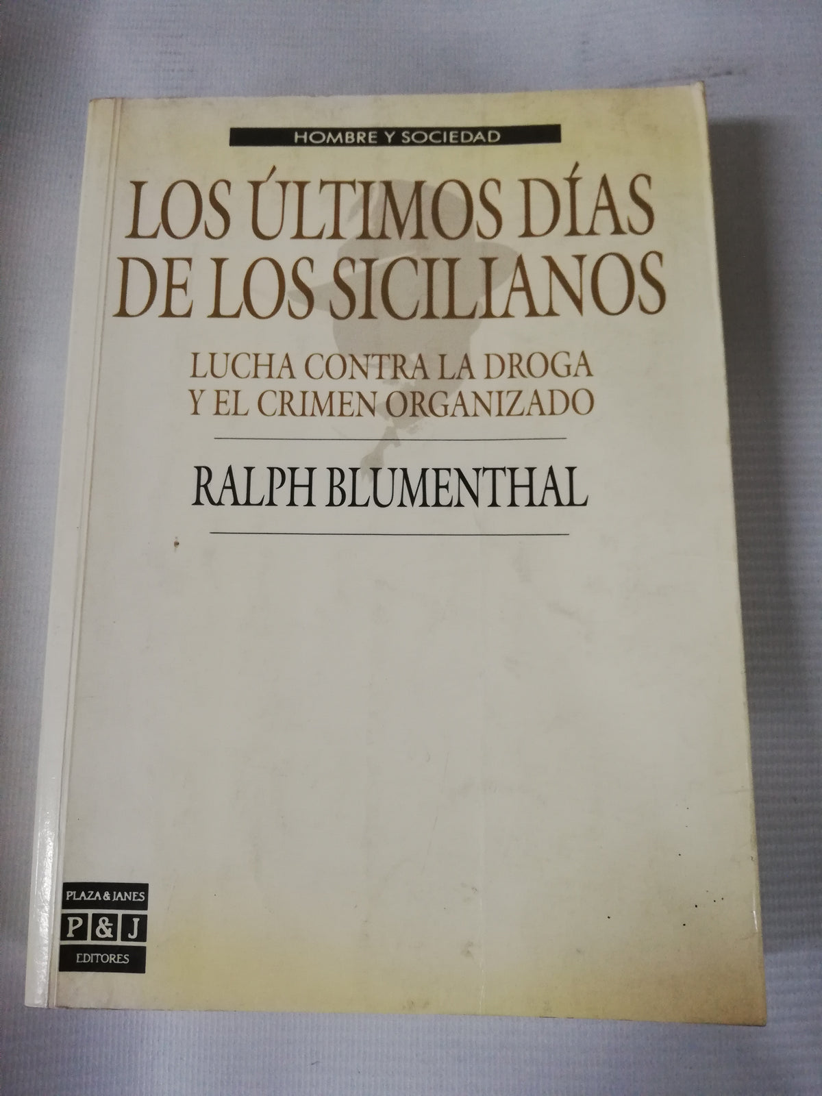 LOS ULTIMOS DIAS DE LOS SICILIANOS - RALPH BLUMENTHAL
