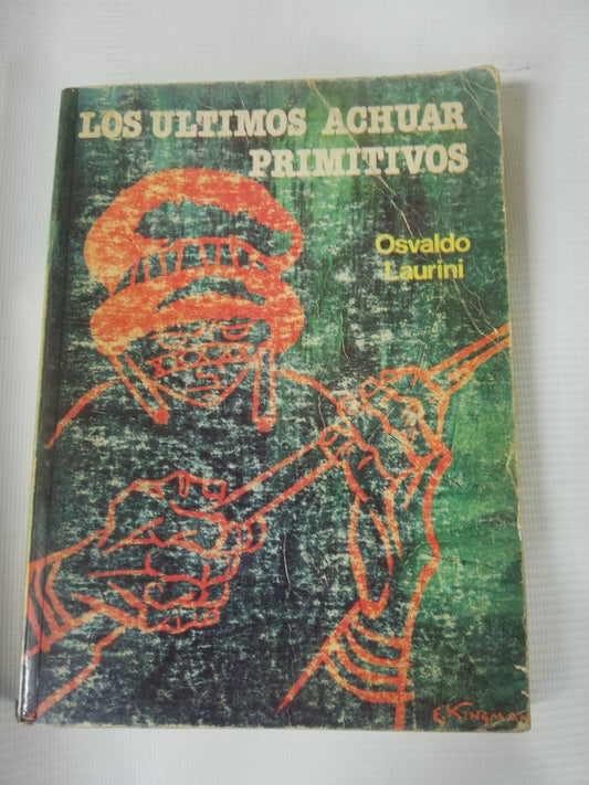 LOS ULTIMOS ACHUAR PRIMITIVOS - OSVALDO LAURINI