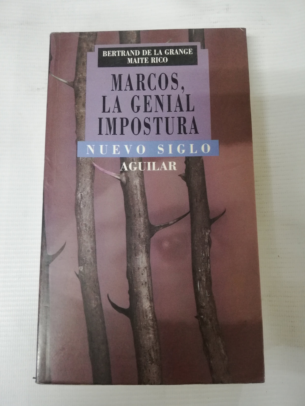 MARCOS, LA GENIAL IMPOSTURA - BERTRAND DE LA GRANGE MAITE RICO