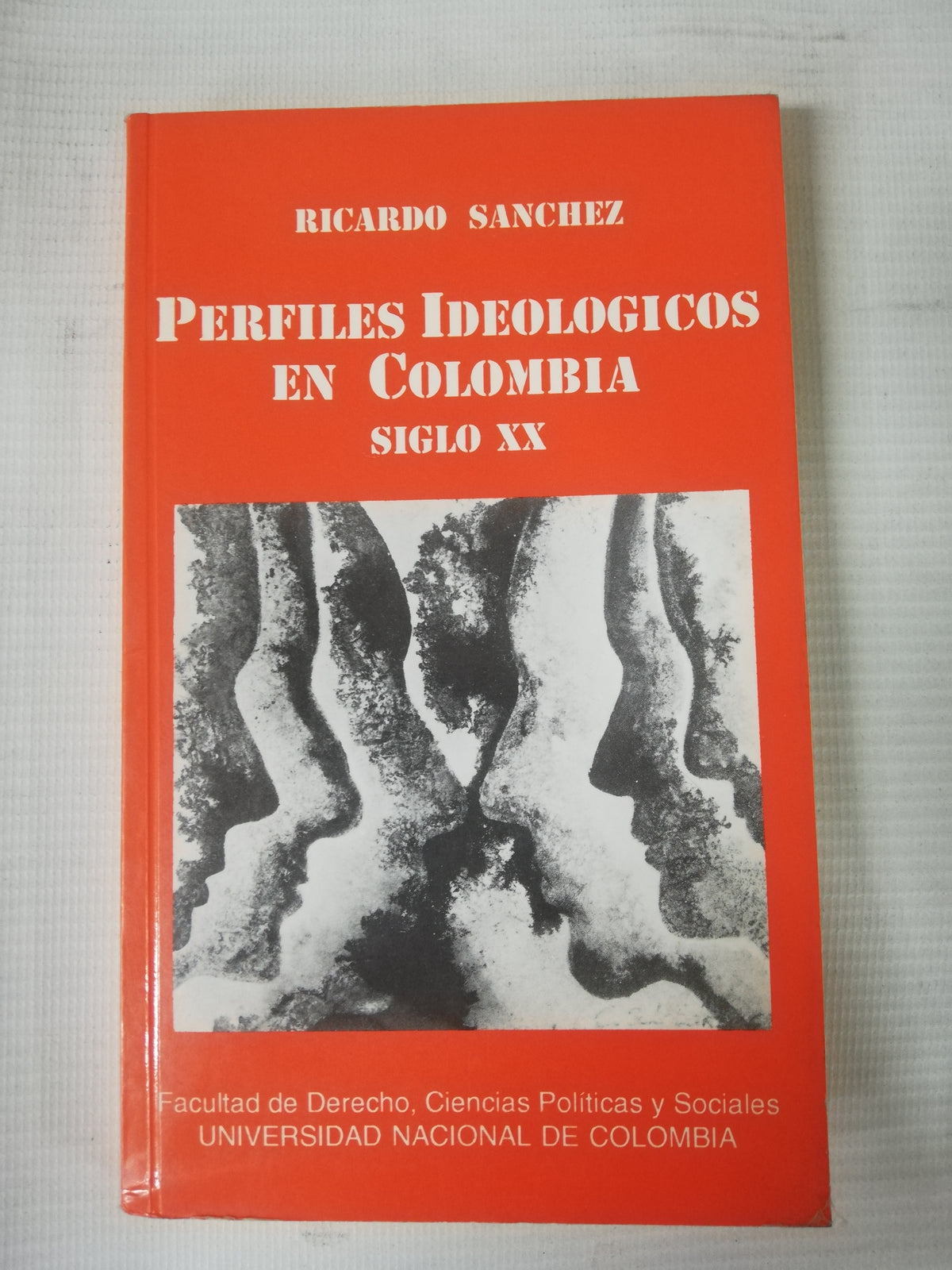 PERFILES IDEOLOGICOS EN COLOMBIA SIGLO XX - RICARDO SANCHEZ