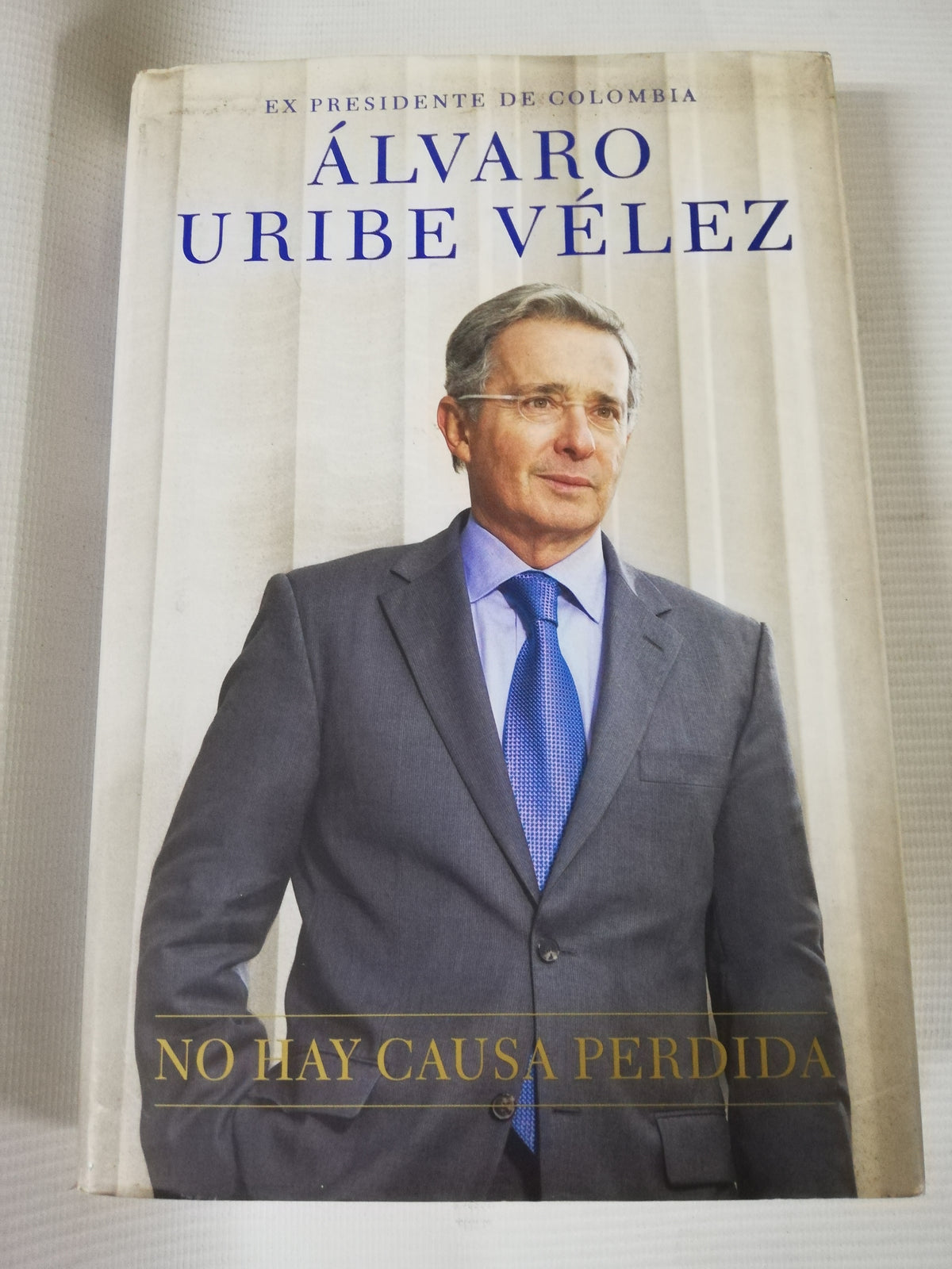 NO HAY CAUSA PERDIDA - ALVARO URIBE VELEZ