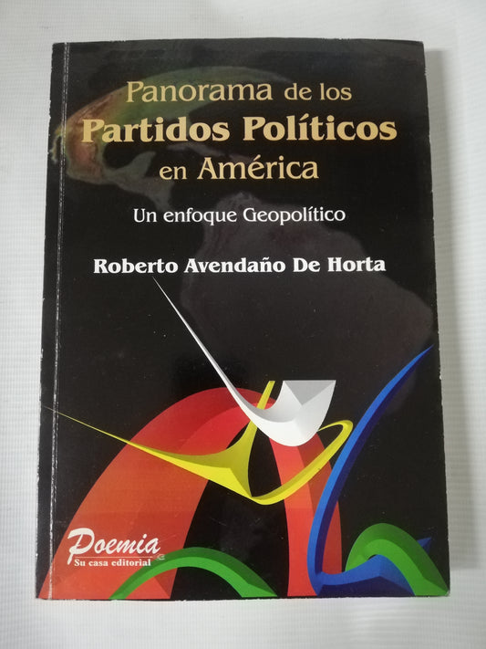 PANORAMA DE LOS PARTIDOS POLITICOS  EN AMERICA - ROBERTO AVENDAÑO DE HORTA