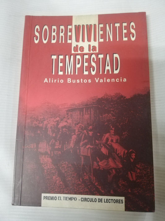 SOBREVIVIENTES DE LA TEMPESTAD - ALIRIO BUSTOS VALENCIA