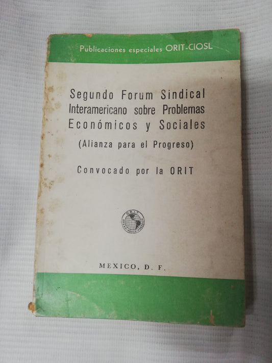 SEGUNDO FORUM SINDICAL INTERAMERICANO SOBRE PROBLEMAS ECONOMICOS Y SOCIAL - COVOCADO POR LA ORIT